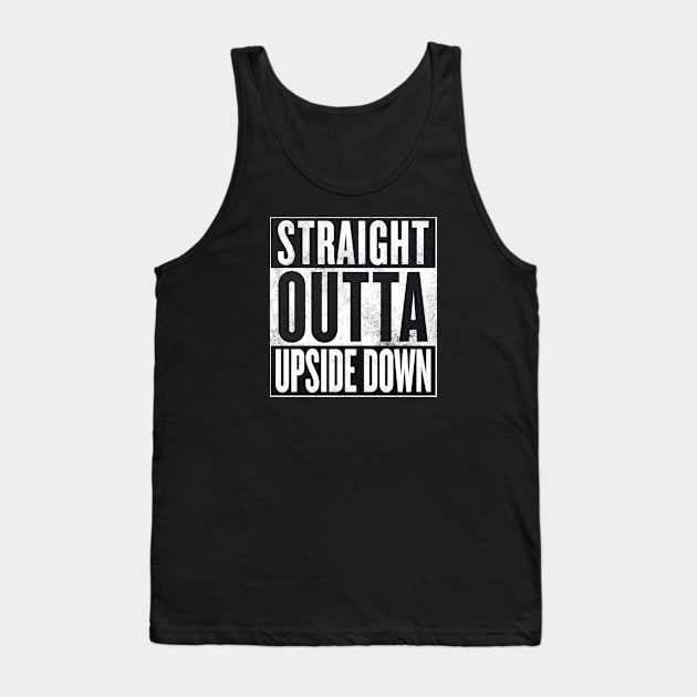 straight outta upside down Tank Top by claudiolemos